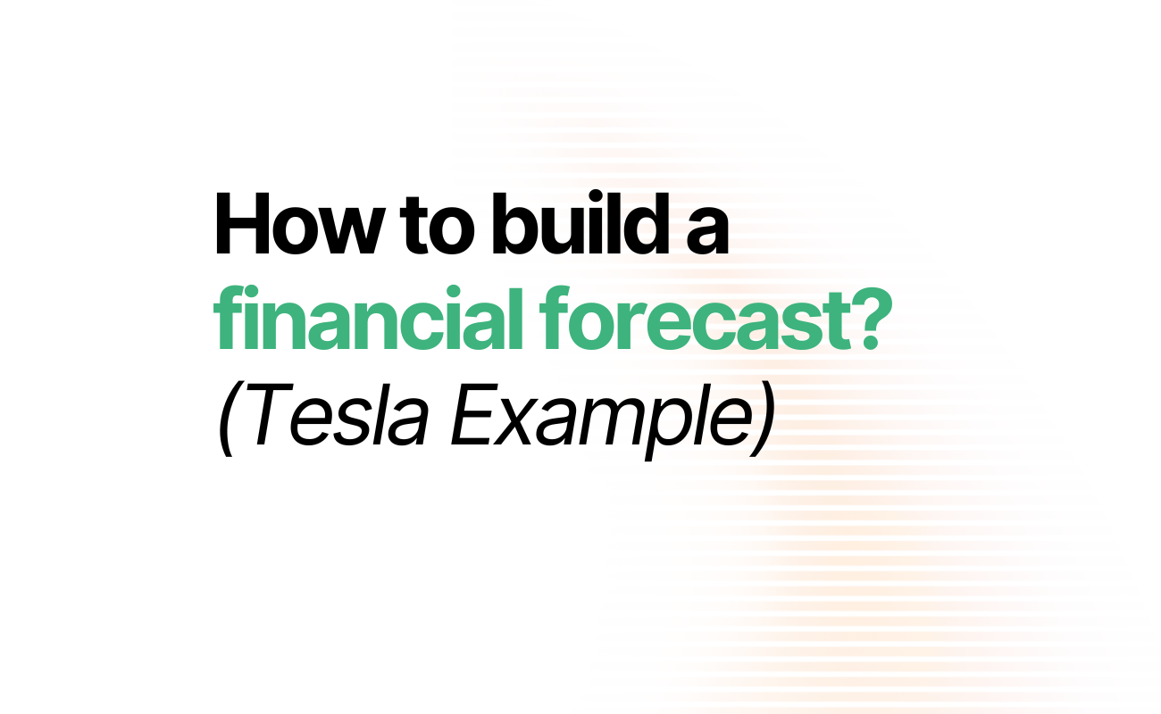 How to build a financial forecast in 4 steps? (Tesla Example)