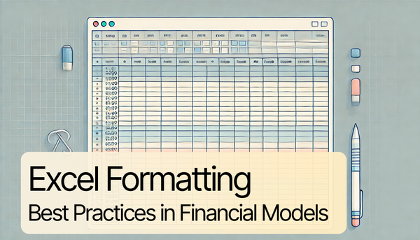 Excel Formatting: Best Practices in Financial Models